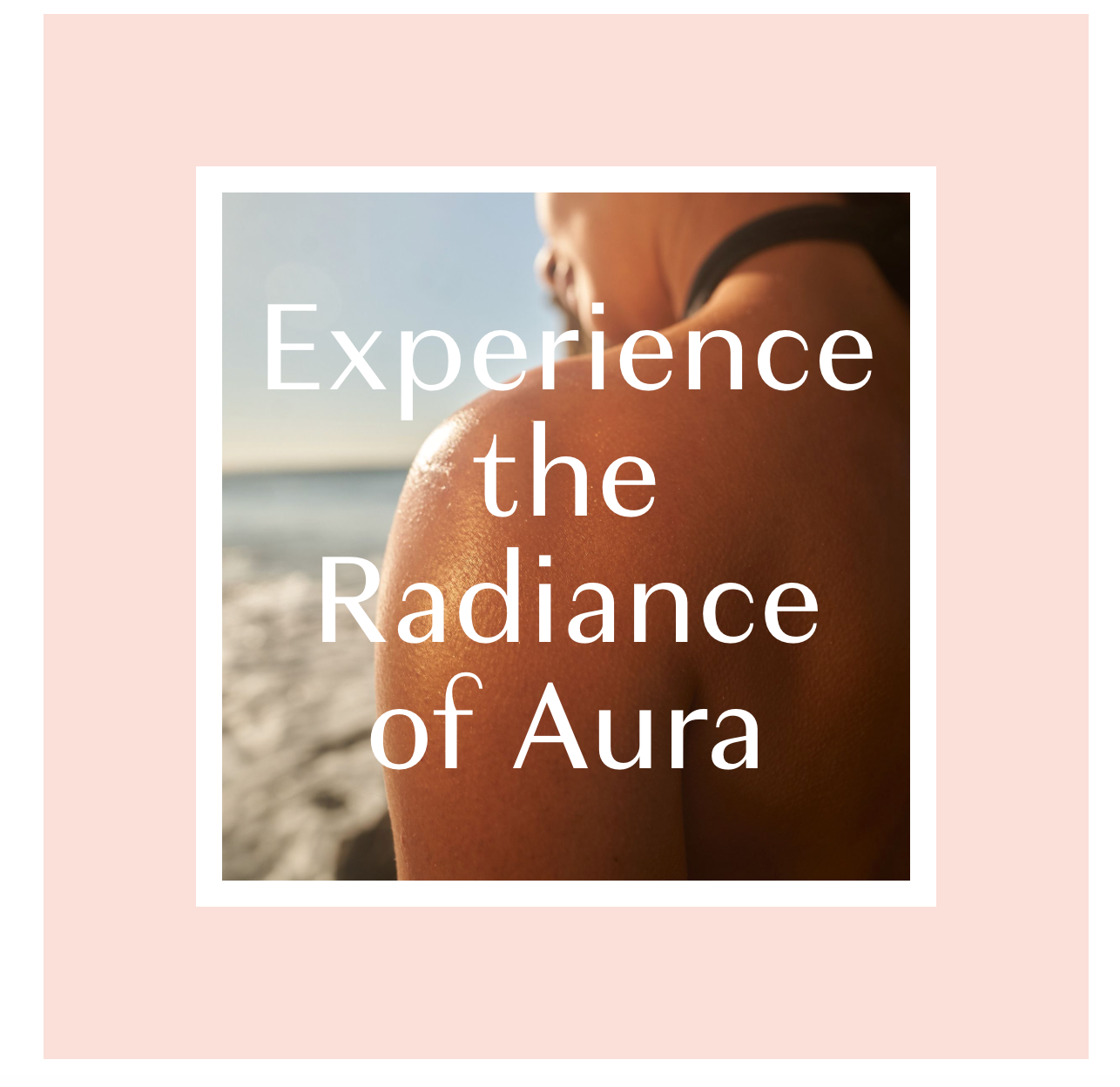 Experience the radiance of Aura